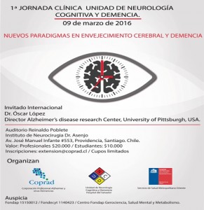 JORNADA “NUEVOS PARADIGMAS EN EL ENVEJECIMIENTO CEREBRAL Y DEMENCIA” 9 MARZO 2016 8:30 HRS